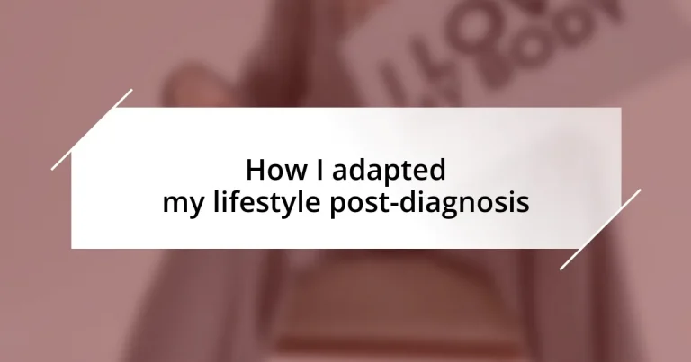 How I adapted my lifestyle post-diagnosis