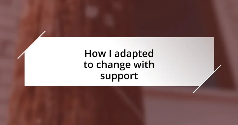 How I adapted to change with support