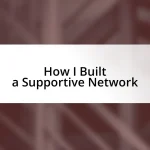 How I Built a Supportive Network