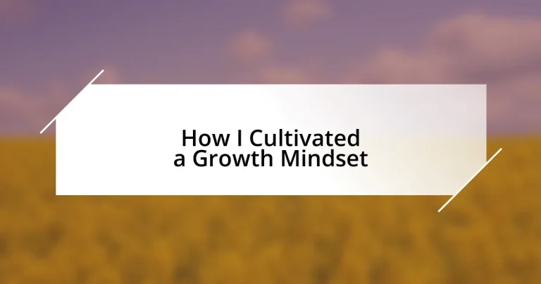 How I Cultivated a Growth Mindset