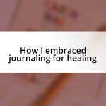 How I embraced journaling for healing