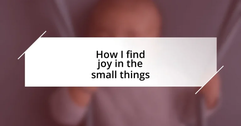 How I find joy in the small things