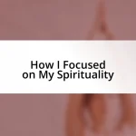 How I Focused on My Spirituality