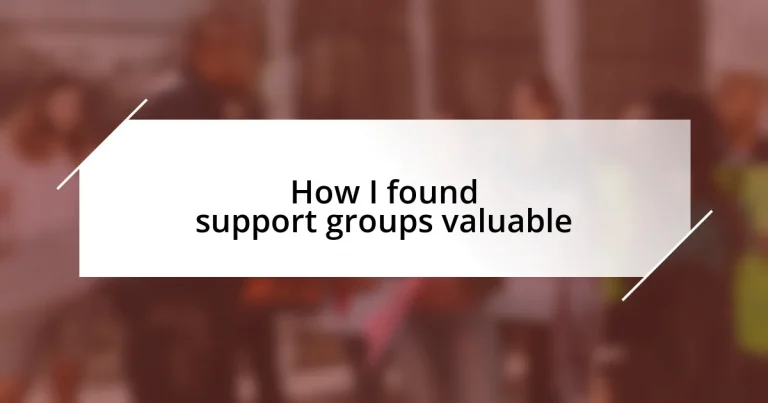 How I found support groups valuable