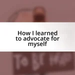 How I learned to advocate for myself