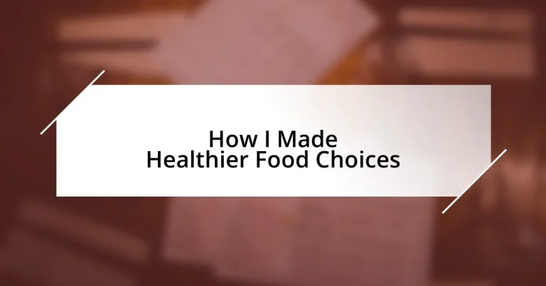 How I Made Healthier Food Choices