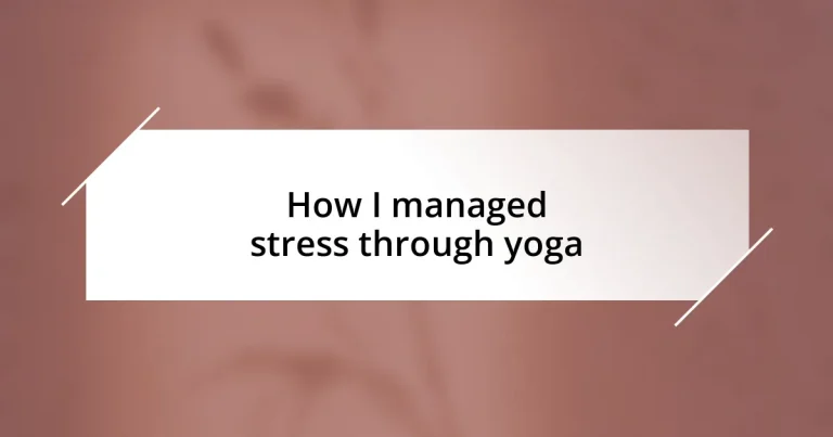 How I managed stress through yoga