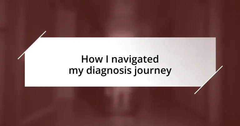 How I navigated my diagnosis journey