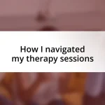 How I navigated my therapy sessions