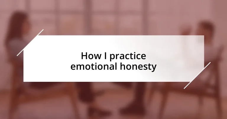 How I practice emotional honesty