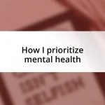 How I prioritize mental health