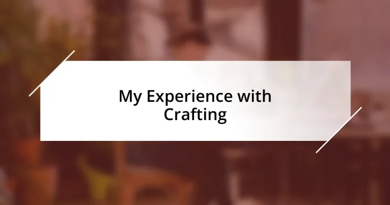 My Experience with Crafting