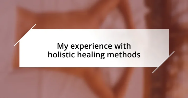 My experience with holistic healing methods