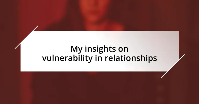 My insights on vulnerability in relationships