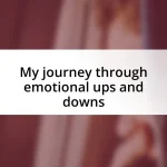 My journey through emotional ups and downs