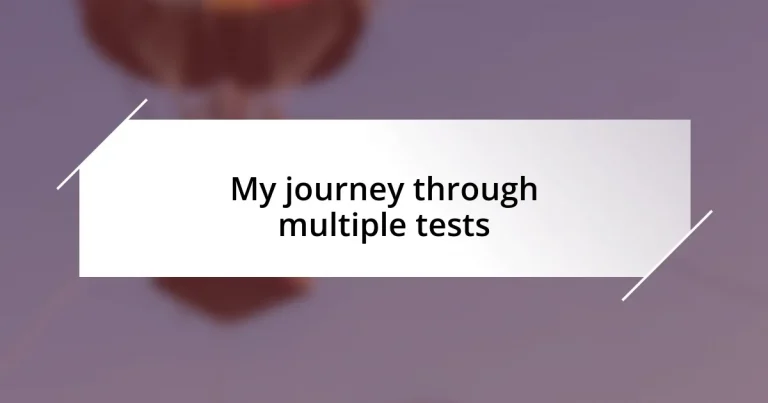 My journey through multiple tests