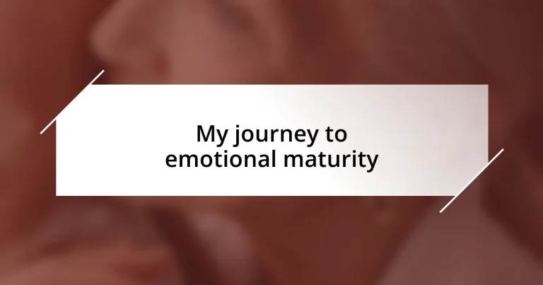 My journey to emotional maturity