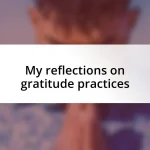 My reflections on gratitude practices