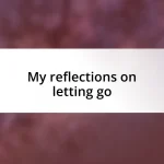 My reflections on letting go