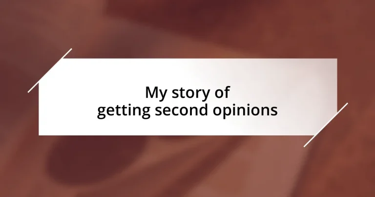 My story of getting second opinions