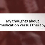 My thoughts about medication versus therapy