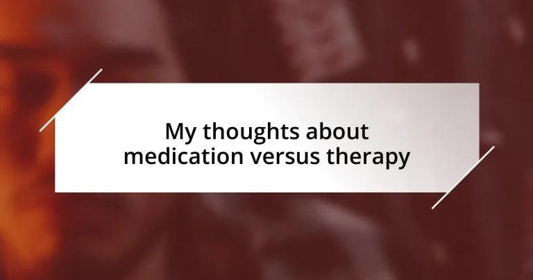 My thoughts about medication versus therapy