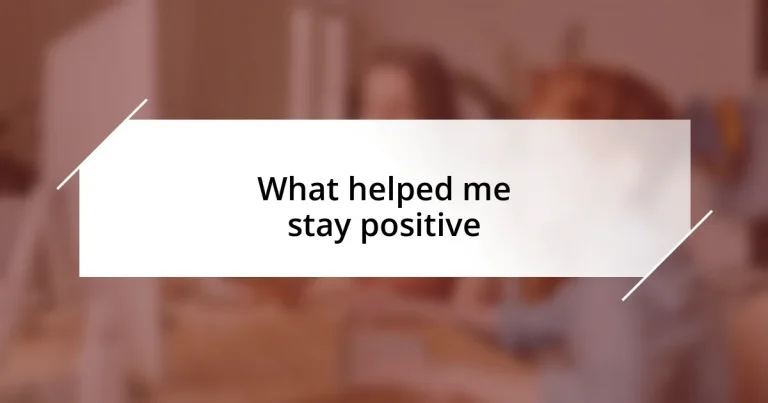 What helped me stay positive