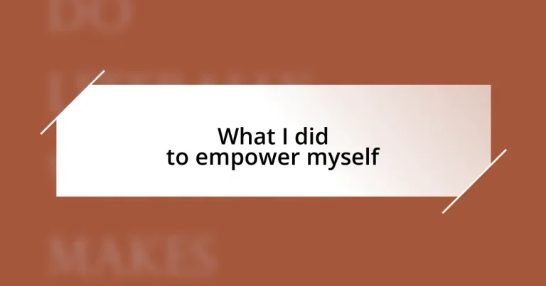 What I did to empower myself