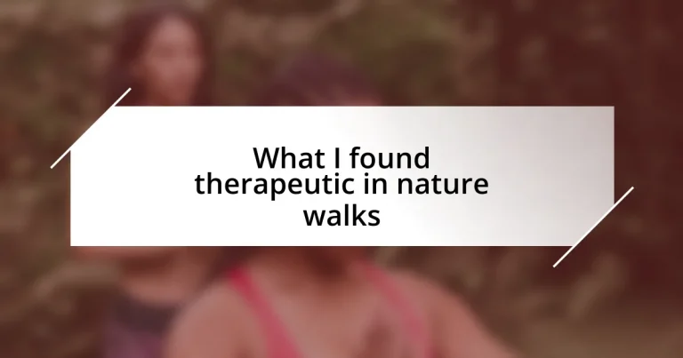 What I found therapeutic in nature walks