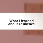 What I learned about resilience