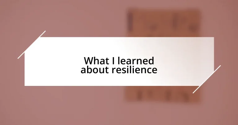 What I learned about resilience