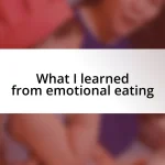 What I learned from emotional eating