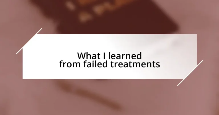 What I learned from failed treatments