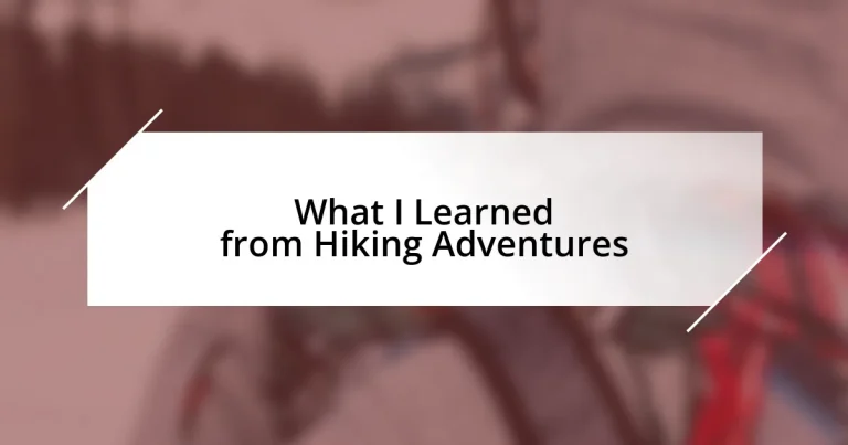 What I Learned from Hiking Adventures