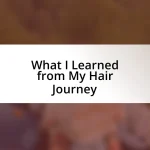 What I Learned from My Hair Journey