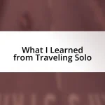 What I Learned from Traveling Solo