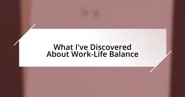 What I’ve Discovered About Work-Life Balance