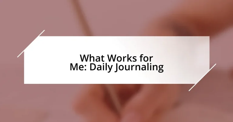 What Works for Me: Daily Journaling