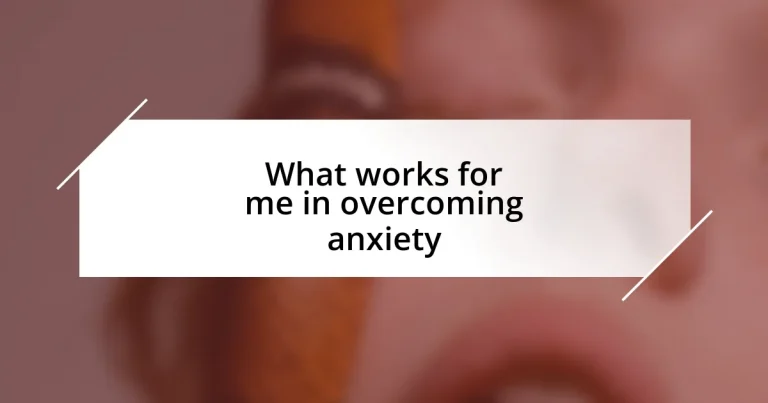 What works for me in overcoming anxiety