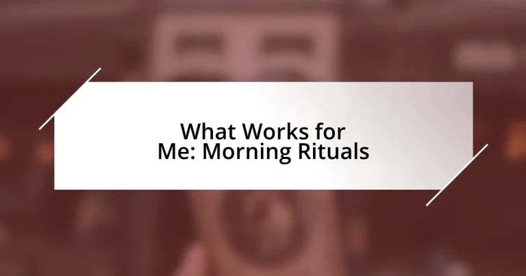 What Works for Me: Morning Rituals