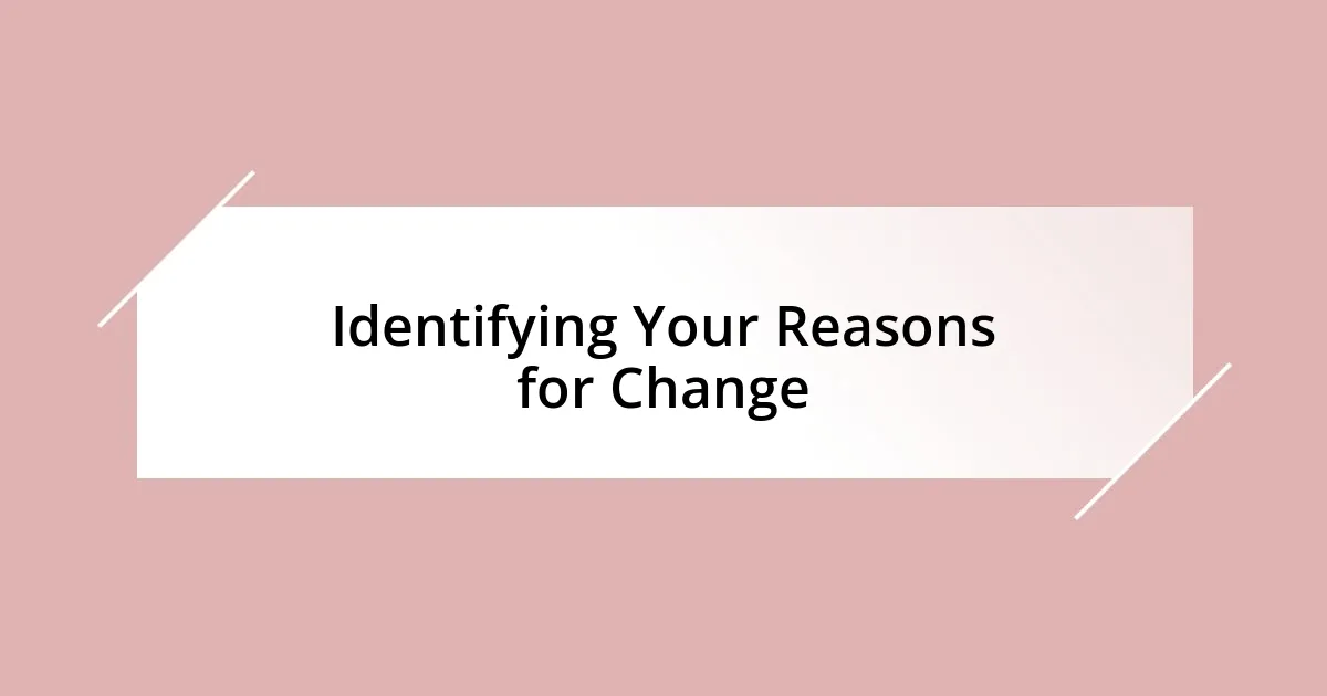 Identifying Your Reasons for Change