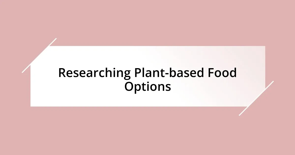 Researching Plant-based Food Options