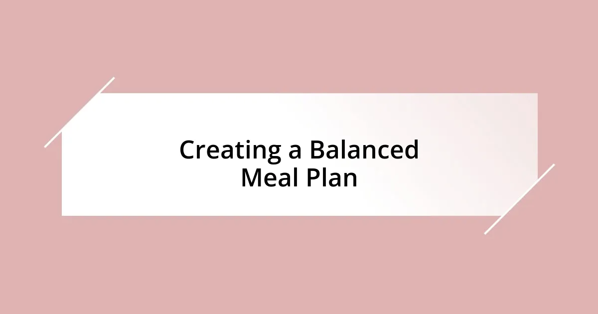 Creating a Balanced Meal Plan