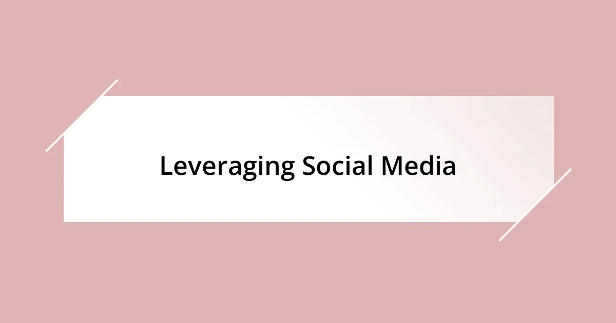 Leveraging Social Media