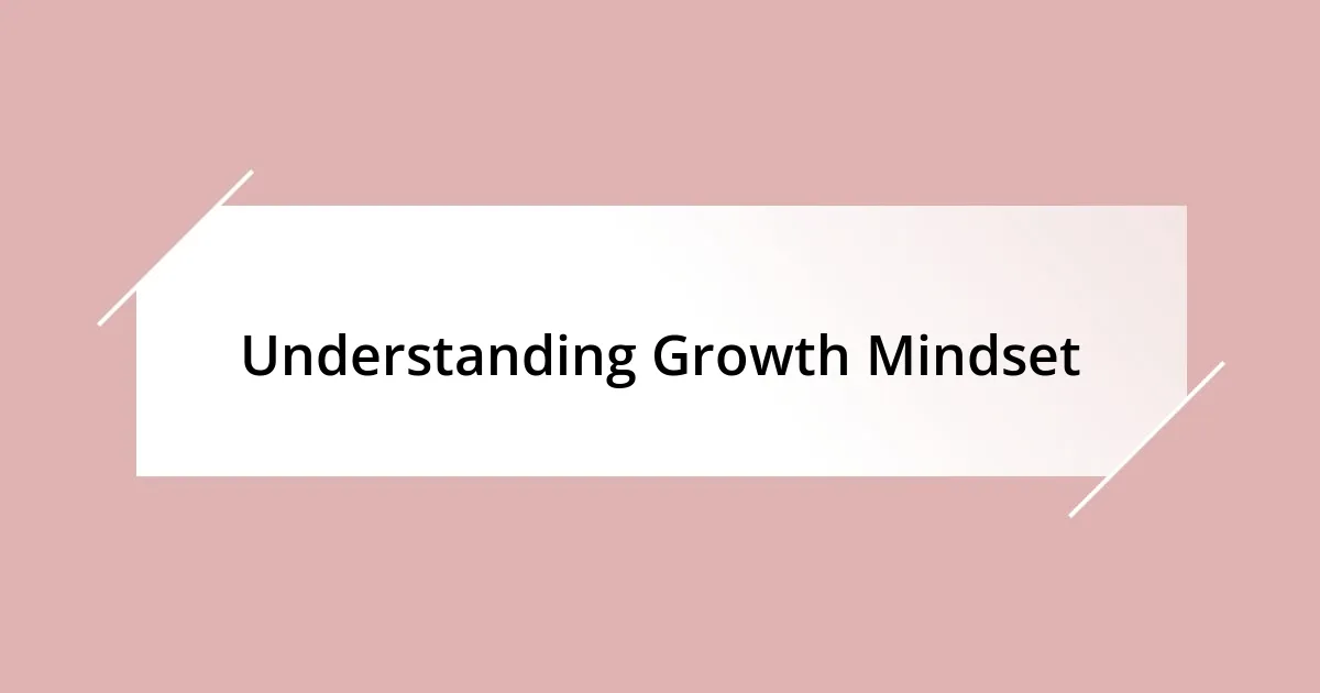 Understanding Growth Mindset