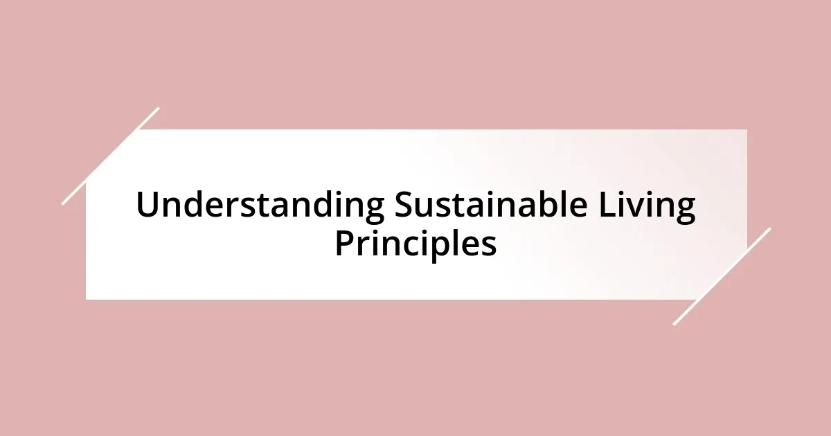 Understanding Sustainable Living Principles