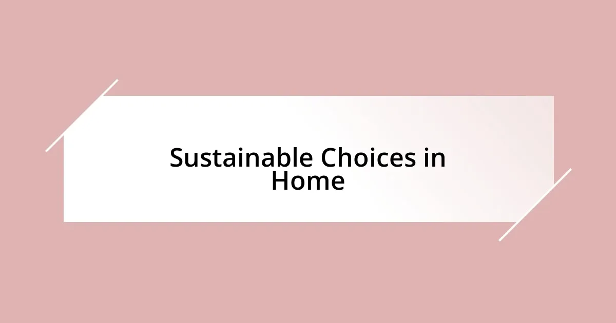 Sustainable Choices in Home