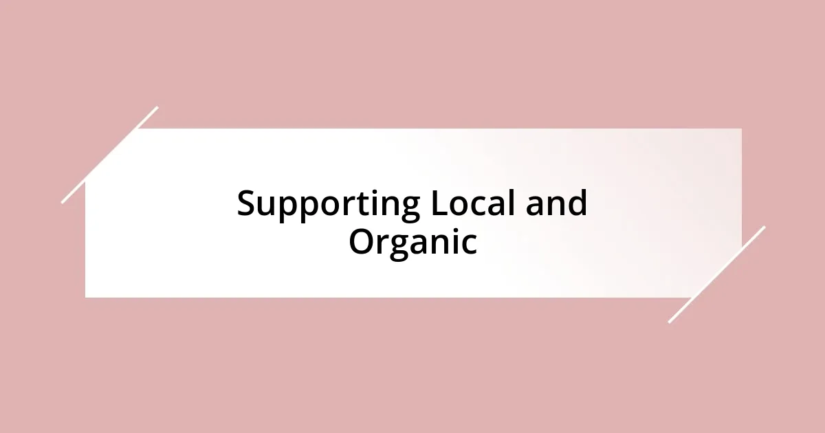 Supporting Local and Organic