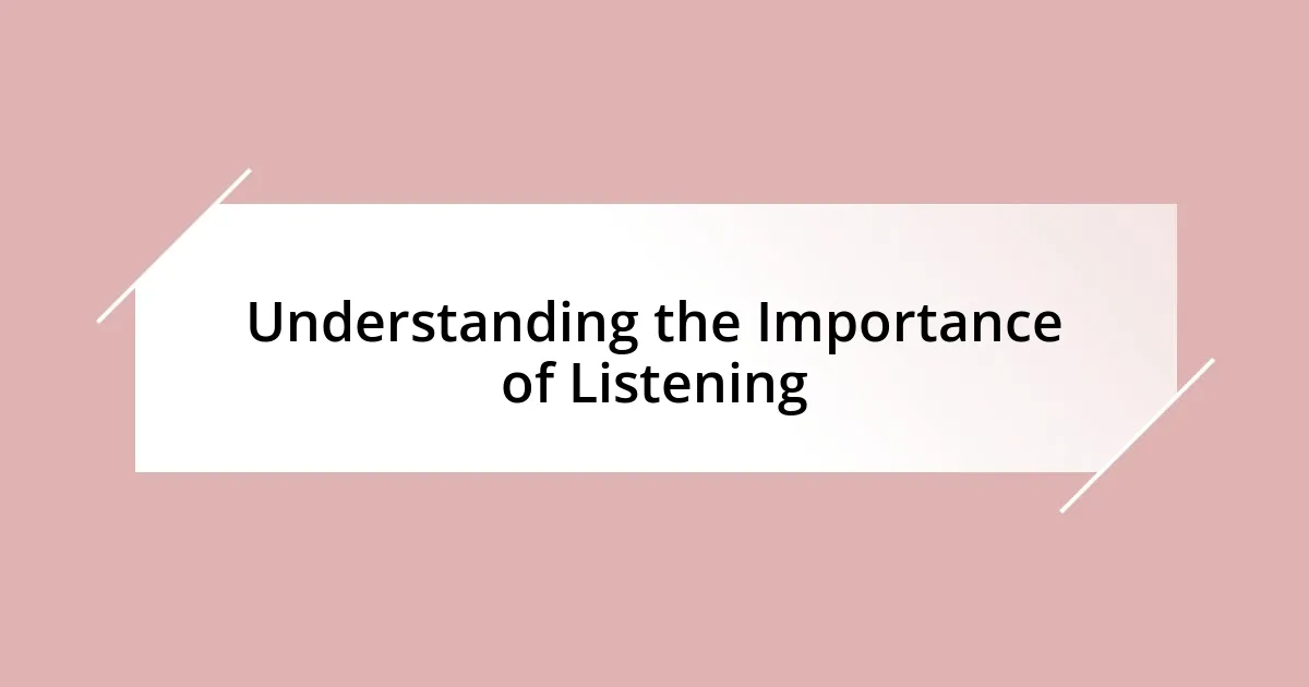 Understanding the Importance of Listening