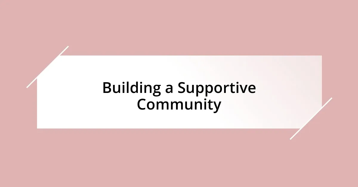 Building a Supportive Community